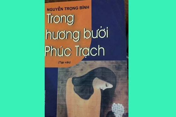 Đến quê bưởi Phúc Trạch nhớ thi sĩ Nguyễn Trọng Bính